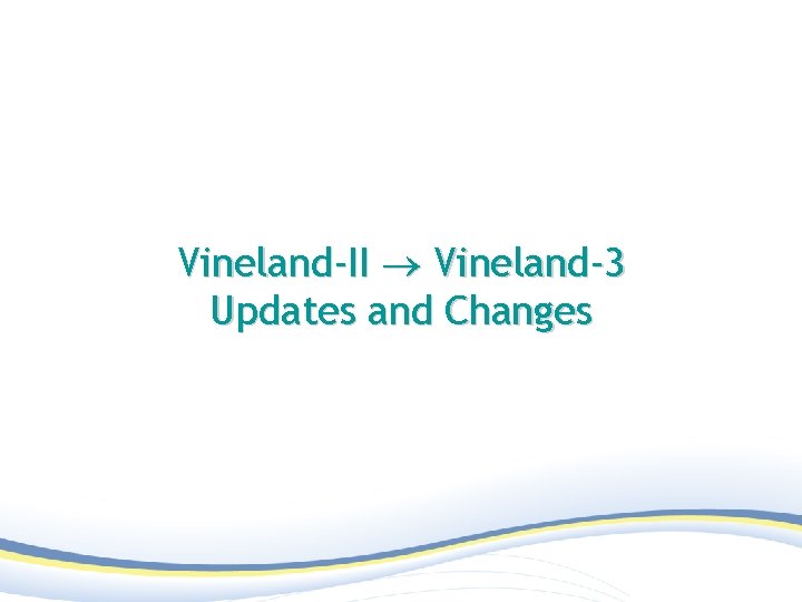 Vineland-II Vineland-3 Updates and Changes 