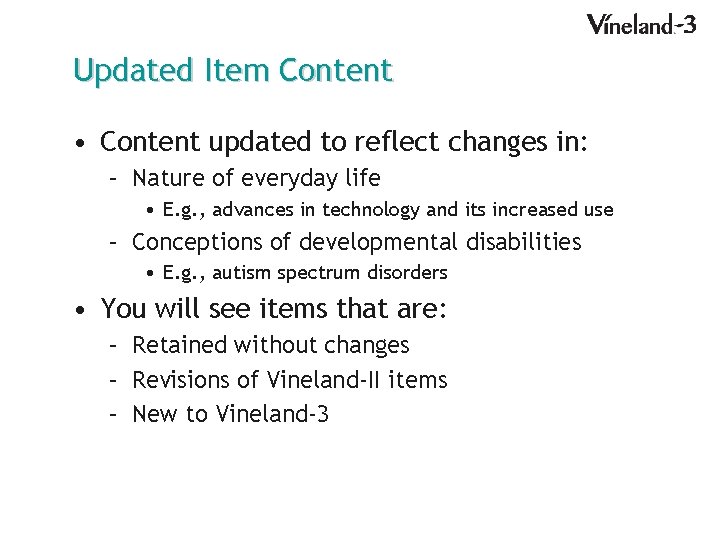 Updated Item Content • Content updated to reflect changes in: – Nature of everyday