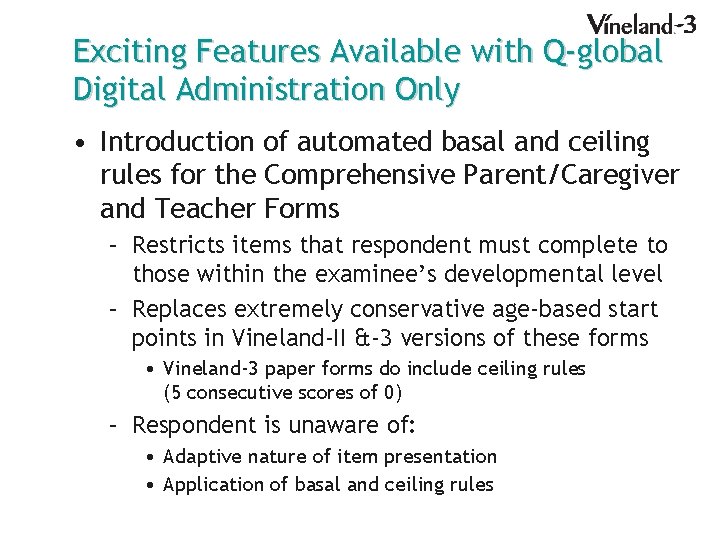 Exciting Features Available with Q-global Digital Administration Only • Introduction of automated basal and