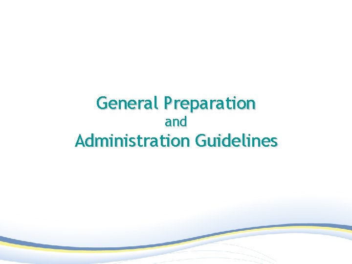 General Preparation and Administration Guidelines 