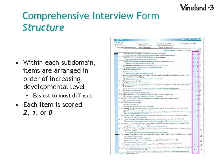 Comprehensive Interview Form Structure • Within each subdomain, items are arranged in order of