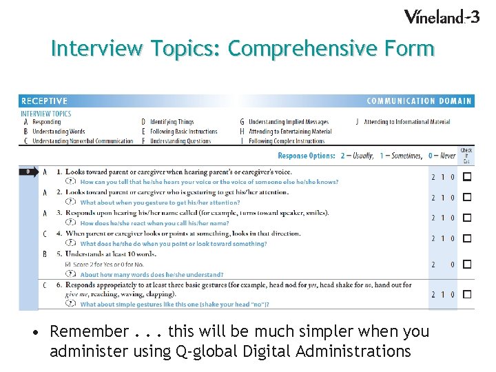 Interview Topics: Comprehensive Form • Remember. . . this will be much simpler when