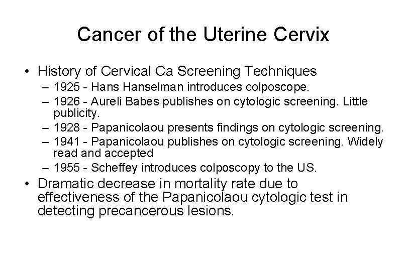 Cancer of the Uterine Cervix • History of Cervical Ca Screening Techniques – 1925