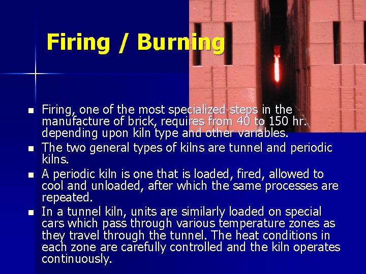 Firing / Burning n n Firing, one of the most specialized steps in the
