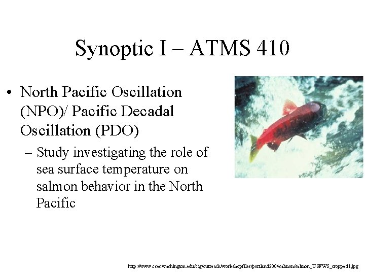 Synoptic I – ATMS 410 • North Pacific Oscillation (NPO)/ Pacific Decadal Oscillation (PDO) Synoptic I – ATMS 410 • North Pacific Oscillation (NPO)/ Pacific Decadal Oscillation (PDO)