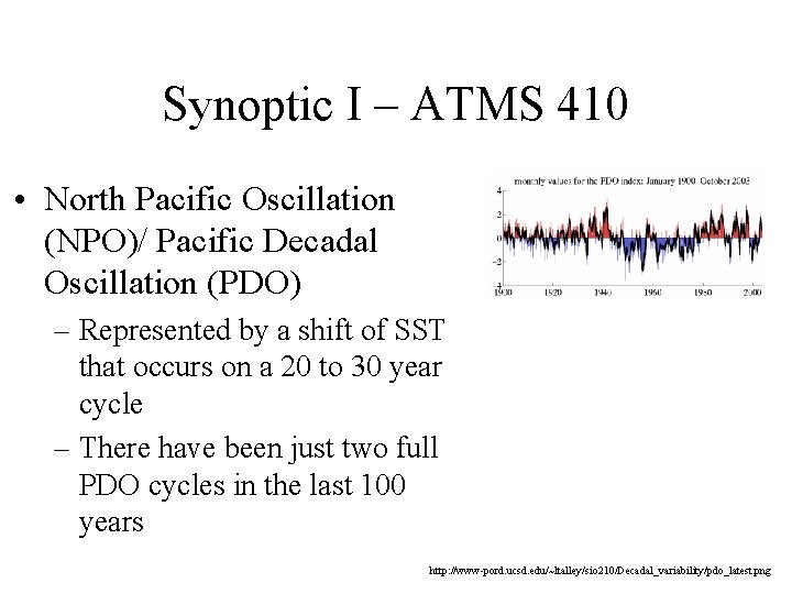 Synoptic I – ATMS 410 • North Pacific Oscillation (NPO)/ Pacific Decadal Oscillation (PDO) Synoptic I – ATMS 410 • North Pacific Oscillation (NPO)/ Pacific Decadal Oscillation (PDO)