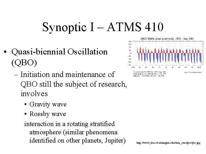 Synoptic I – ATMS 410 • Quasi-biennial Oscillation (QBO) – Initiation and maintenance of Synoptic I – ATMS 410 • Quasi-biennial Oscillation (QBO) – Initiation and maintenance of
