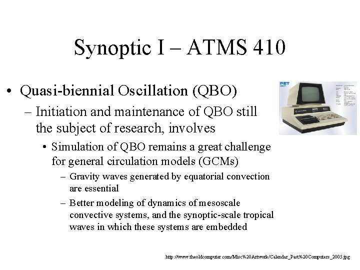 Synoptic I – ATMS 410 • Quasi-biennial Oscillation (QBO) – Initiation and maintenance of Synoptic I – ATMS 410 • Quasi-biennial Oscillation (QBO) – Initiation and maintenance of
