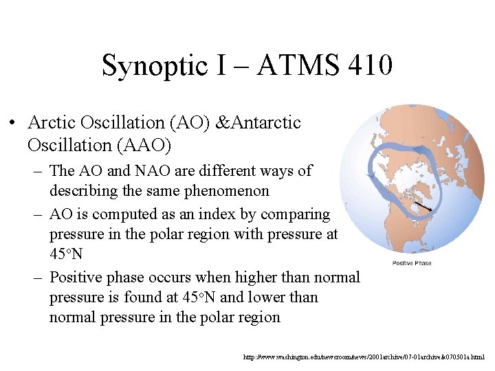 Synoptic I – ATMS 410 • Arctic Oscillation (AO) &Antarctic Oscillation (AAO) – The Synoptic I – ATMS 410 • Arctic Oscillation (AO) &Antarctic Oscillation (AAO) – The