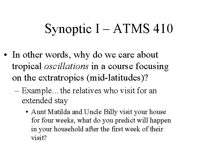 Synoptic I – ATMS 410 • In other words, why do we care about Synoptic I – ATMS 410 • In other words, why do we care about
