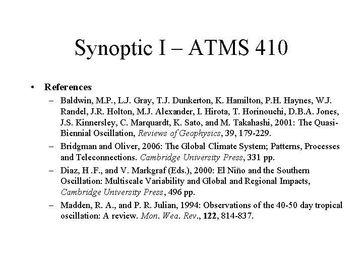 Synoptic I – ATMS 410 • References – Baldwin, M. P. , L. J. Synoptic I – ATMS 410 • References – Baldwin, M. P. , L. J.