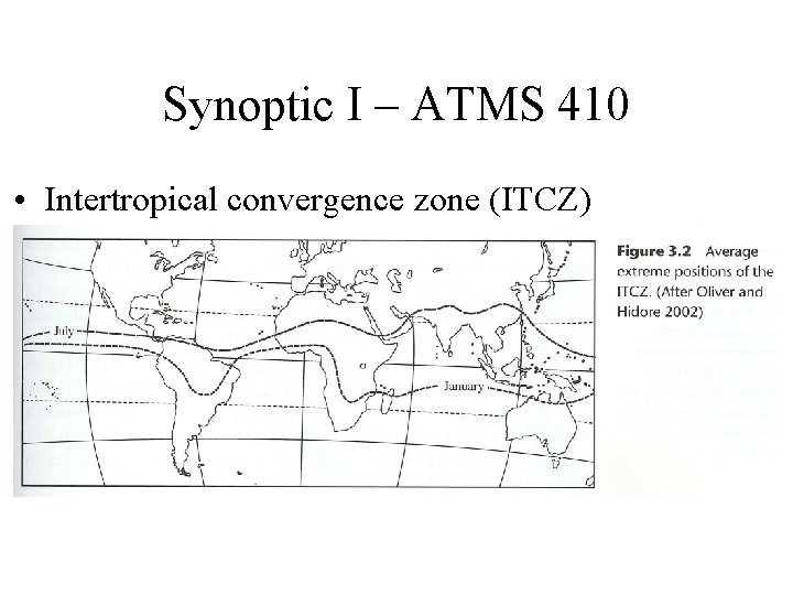 Synoptic I – ATMS 410 • Intertropical convergence zone (ITCZ) – East-west oriented low Synoptic I – ATMS 410 • Intertropical convergence zone (ITCZ) – East-west oriented low