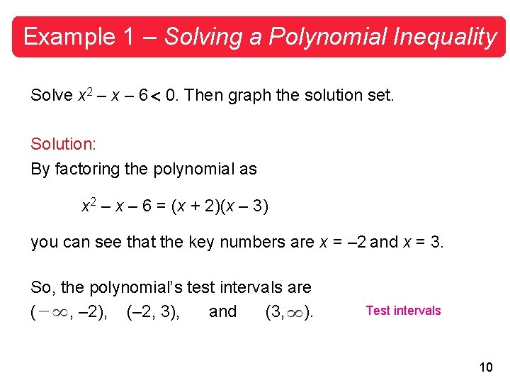 Example 1 – Solving a Polynomial Inequality Solve x 2 – x – 6