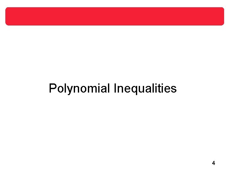 Polynomial Inequalities 4 