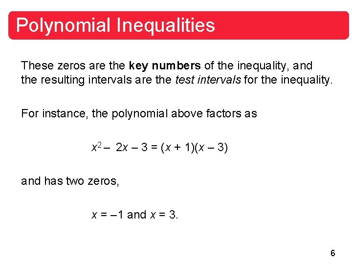 Polynomial Inequalities These zeros are the key numbers of the inequality, and the resulting