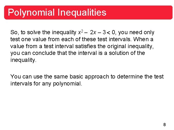 Polynomial Inequalities So, to solve the inequality x 2 – 2 x – 3
