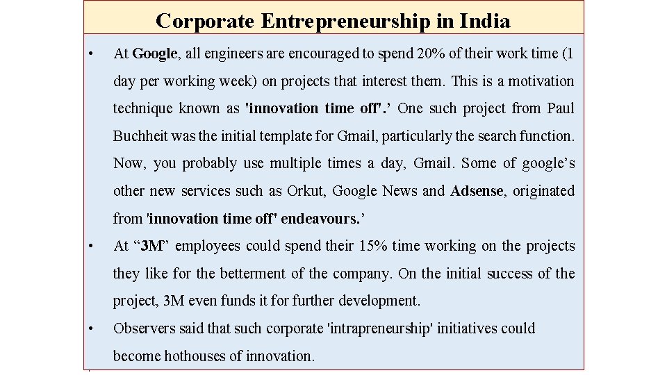 Corporate Entrepreneurship in India • At Google, all engineers are encouraged to spend 20%
