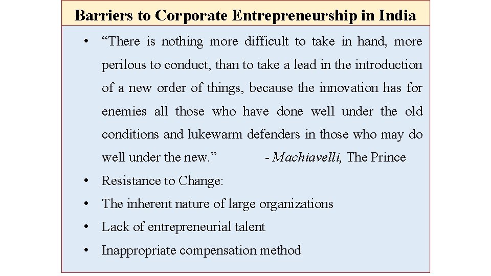 Barriers to Corporate Entrepreneurship in India • “There is nothing more difficult to take