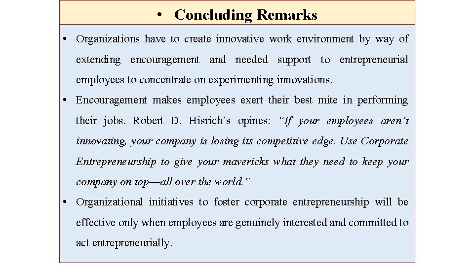  • Concluding Remarks • Organizations have to create innovative work environment by way