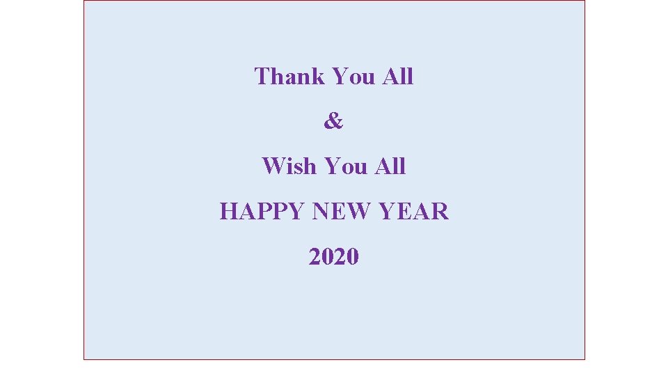 Thank You All & Wish You All HAPPY NEW YEAR 2020 