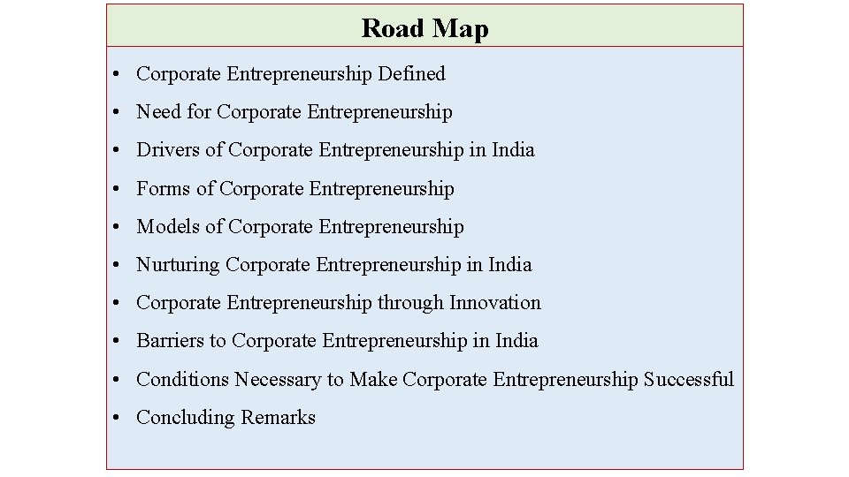 Road Map • Corporate Entrepreneurship Defined • Need for Corporate Entrepreneurship • Drivers of