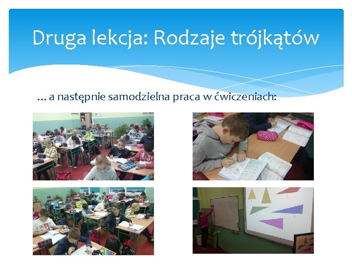 Druga lekcja: Rodzaje trójkątów …a następnie samodzielna praca w ćwiczeniach: 