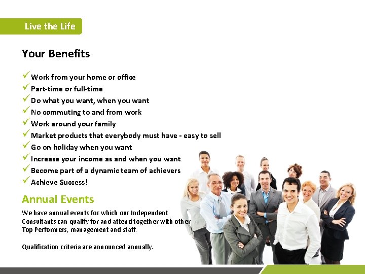 Live the Life Your Benefits ü Work from your home or office ü Part-time