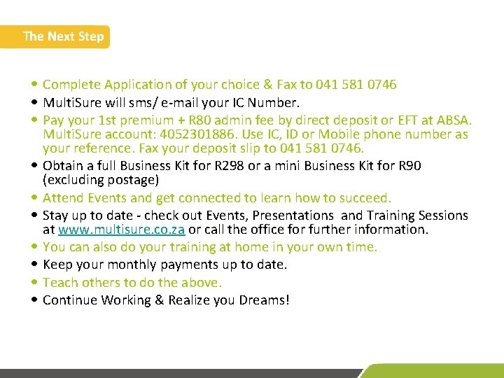 The Next Step • Complete Application of your choice & Fax to 041 581