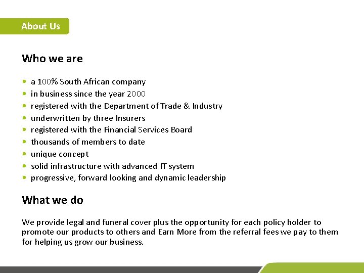 About Us Who we are • • • a 100% South African company in