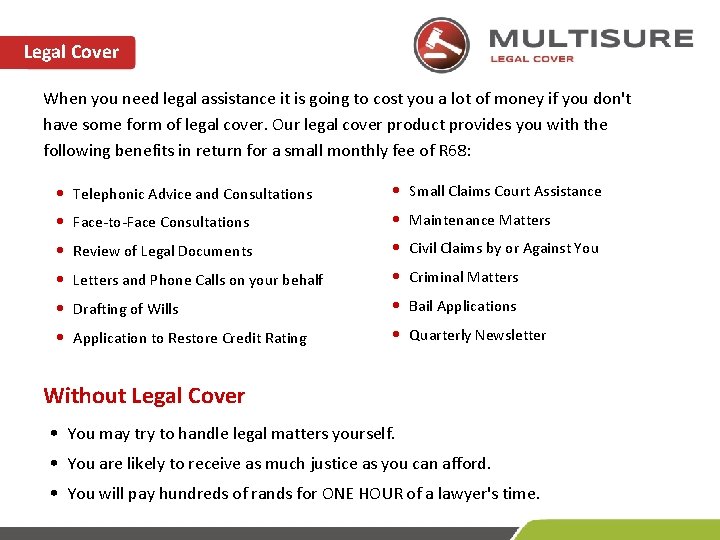 Legal Cover When you need legal assistance it is going to cost you a