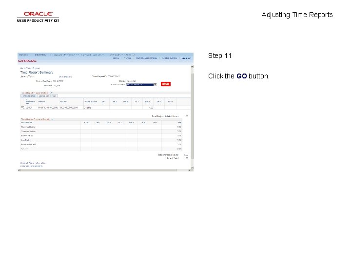 Adjusting Time Reports Step 11 Click the GO button. 
