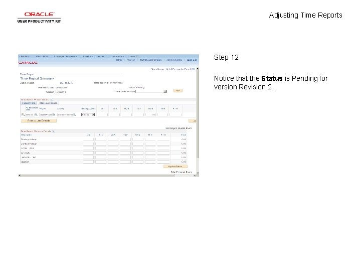 Adjusting Time Reports Step 12 Notice that the Status is Pending for version Revision