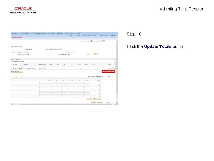 Adjusting Time Reports Step 16 Click the Update Totals button. 