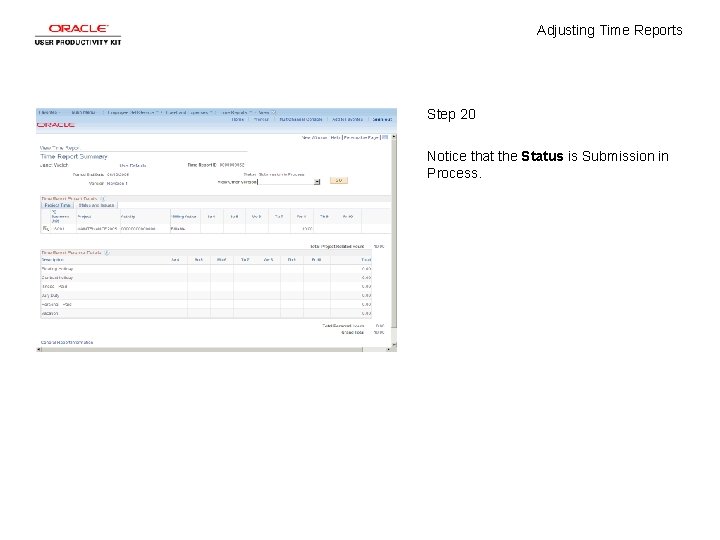 Adjusting Time Reports Step 20 Notice that the Status is Submission in Process. 