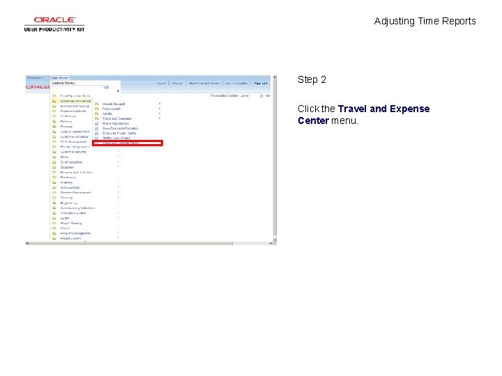 Adjusting Time Reports Step 2 Click the Travel and Expense Center menu. 