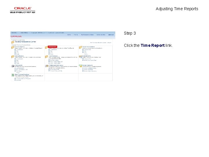 Adjusting Time Reports Step 3 Click the Time Report link. 