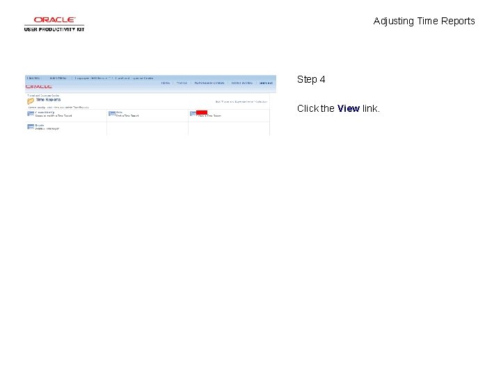 Adjusting Time Reports Step 4 Click the View link. 