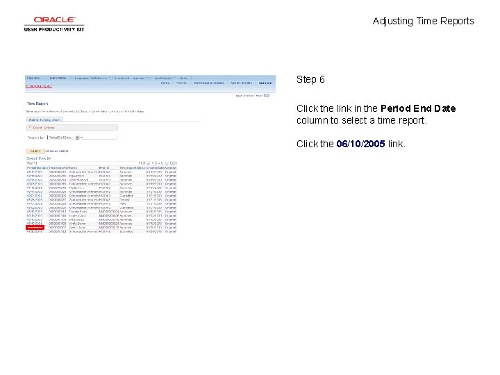 Adjusting Time Reports Step 6 Click the link in the Period End Date column