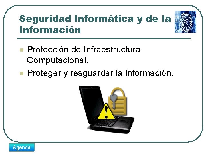 Seguridad Informática y de la Información l l Protección de Infraestructura Computacional. Proteger y