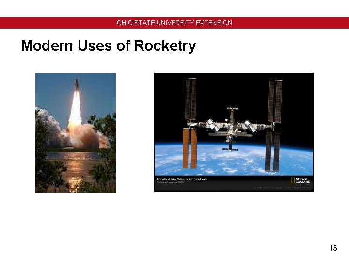 OHIO STATE UNIVERSITY EXTENSION Modern Uses of Rocketry 13 OHIO STATE UNIVERSITY EXTENSION Modern Uses of Rocketry 13