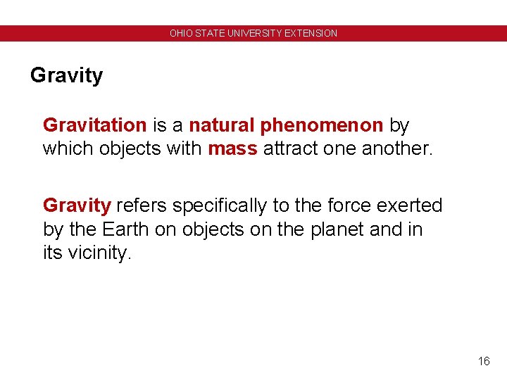 OHIO STATE UNIVERSITY EXTENSION Gravity Gravitation is a natural phenomenon by which objects with OHIO STATE UNIVERSITY EXTENSION Gravity Gravitation is a natural phenomenon by which objects with