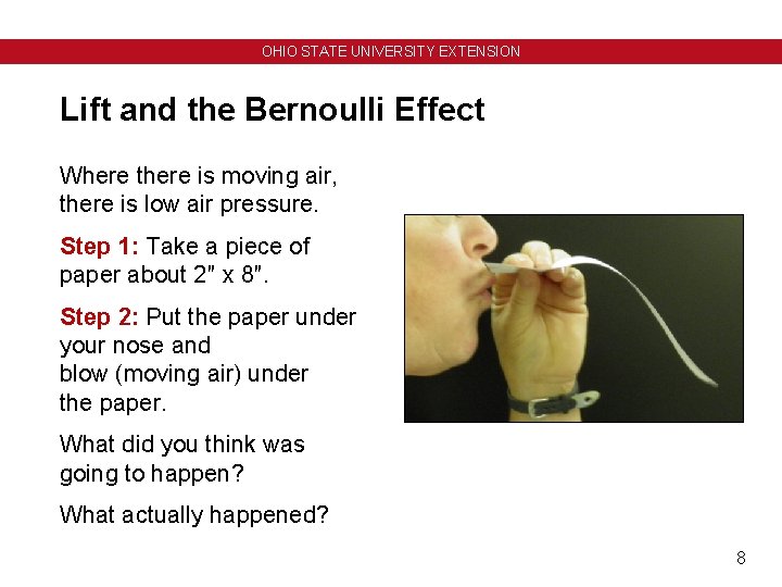 OHIO STATE UNIVERSITY EXTENSION Lift and the Bernoulli Effect Where there is moving air, OHIO STATE UNIVERSITY EXTENSION Lift and the Bernoulli Effect Where there is moving air,