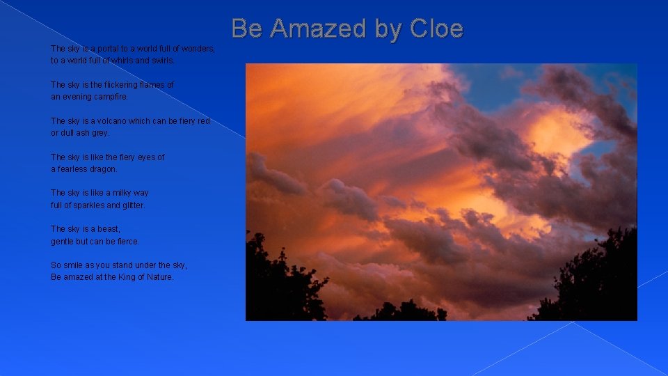 Be Amazed by Cloe The sky is a portal to a world full of
