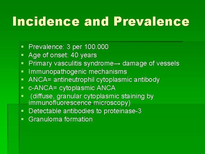 Incidence and Prevalence § § § § Prevalence: 3 per 100. 000 Age of Incidence and Prevalence § § § § Prevalence: 3 per 100. 000 Age of