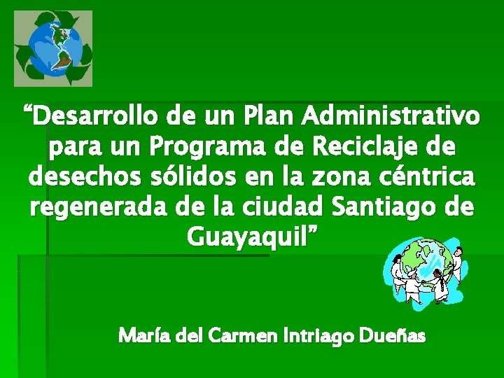 “Desarrollo de un Plan Administrativo para un Programa de Reciclaje de desechos sólidos en