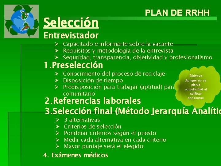 Selección PLAN DE RRHH Entrevistador Ø Capacitado e informarte sobre la vacante Ø Requisitos