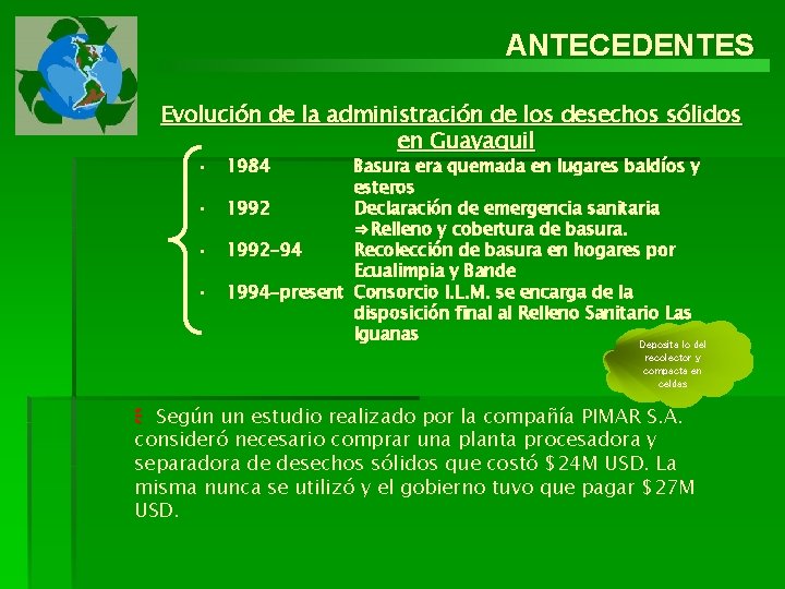 ANTECEDENTES Evolución de la administración de los desechos sólidos en Guayaquil • • 1984