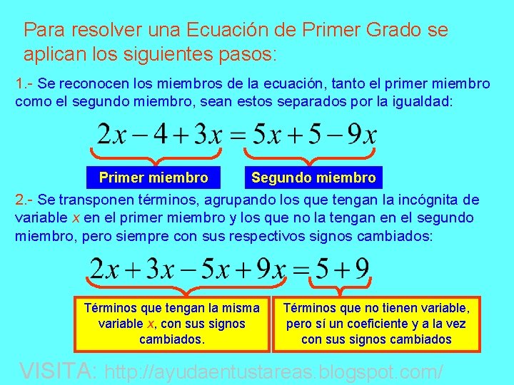 Para resolver una Ecuación de Primer Grado se aplican los siguientes pasos: 1. -