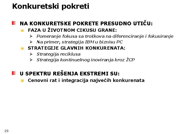 Konkuretski pokreti NA KONKURETSKE POKRETE PRESUDNO UTIČU: FAZA U ŽIVOTNOM CIKUSU GRANE: Ø Ø