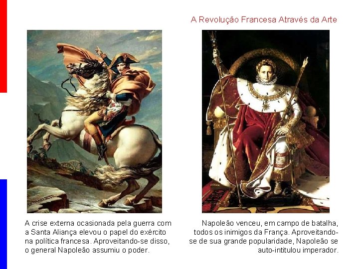 A Revolução Francesa Através da Arte A crise externa ocasionada pela guerra com a